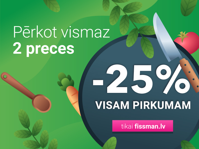 -25% atlaide visam pirkumam!