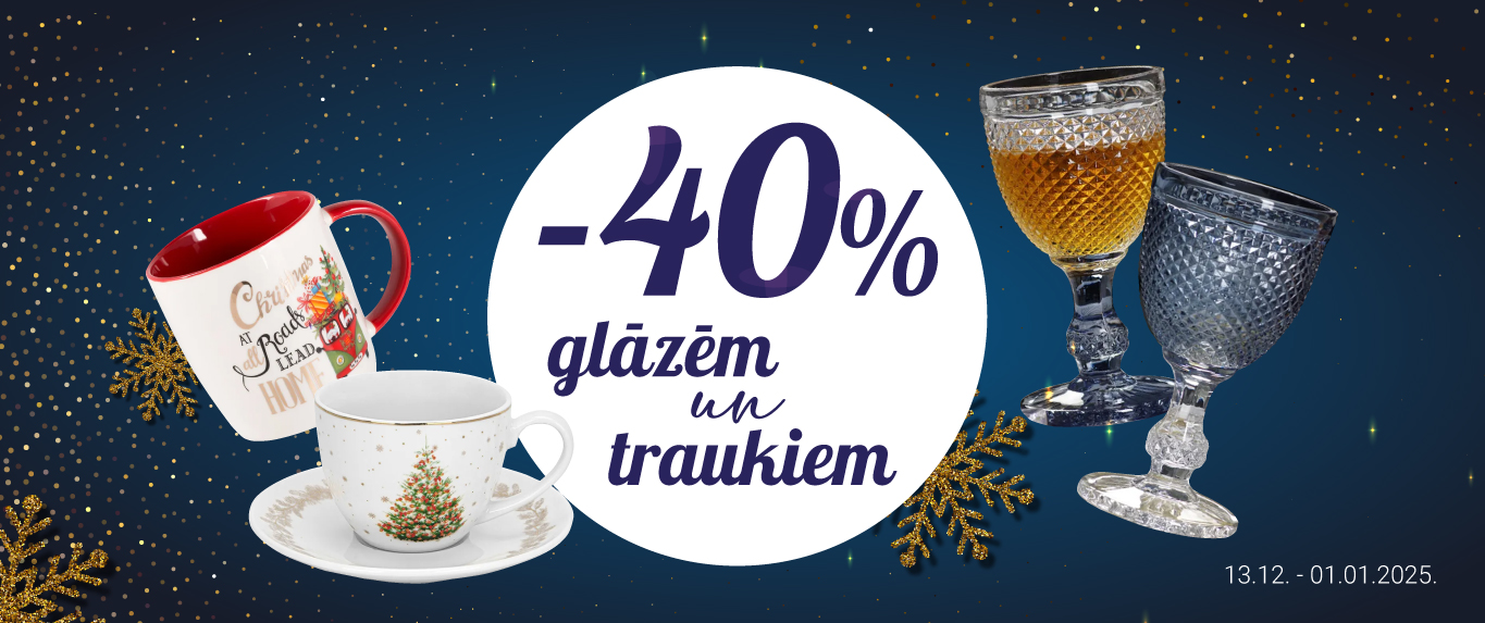 Traukiem un glāzēm -40%